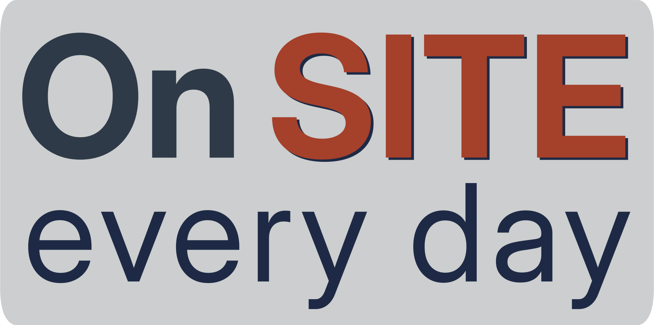 On Site Every Day